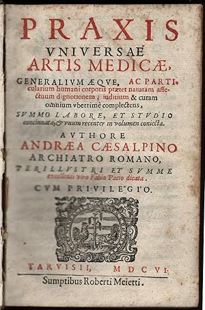 Immagine del venditore per Praxis Universae Artis Medicae, generalium aeque, ac particularium humani corporis praeter naturam affectuum dignotionem; iuditium & curam omnium uberrim complectens venduto da LIBRERIA ANTIQUARIA PIEMONTESE