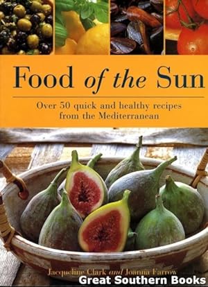 Imagen del vendedor de Food of the Sun: 50 Quick & Healthy Recipes from the Mediterranean a la venta por Great Southern Books