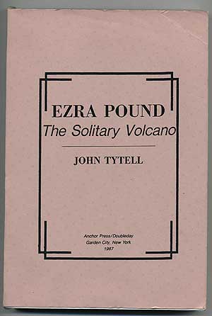 Bild des Verkufers fr Ezra Pound: The Solitary Volcano zum Verkauf von Between the Covers-Rare Books, Inc. ABAA