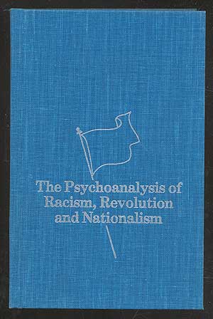 Bild des Verkufers fr The Psychoanalysis of Racism, Revolution and Nationalism zum Verkauf von Between the Covers-Rare Books, Inc. ABAA