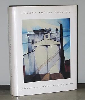 Seller image for Modern Art and America: Alfred Stieglitz and His New York Galleries for sale by Exquisite Corpse Booksellers