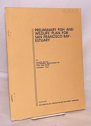 Imagen del vendedor de Preliminary fish and wildlife plan for San Francisco bay - estuary, October 1966 a la venta por Bolerium Books Inc.