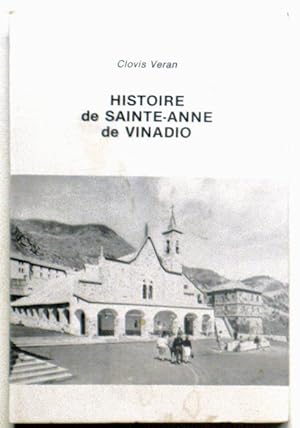 HISTOIRE DE SAINTE-ANNE DE VINADIO. 2e édition revue et augmentée.