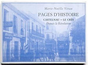 PAGES D'HISTOIRE CASTELNAU - LE CRES depuis la Révolution.