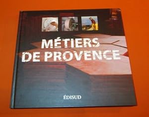 Bild des Verkufers fr Mtiers de provence : Les mtiers de la pierre, Les mtiers de la terre, Les mtiers de l'eau, Les mtiers de l'atelier. zum Verkauf von Dj Jadis