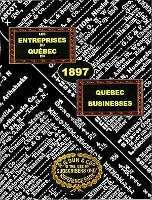 Les entreprises du Québec en 1897 Quebec Businesses ( Partial Reproduction of the Mercantile Agen...