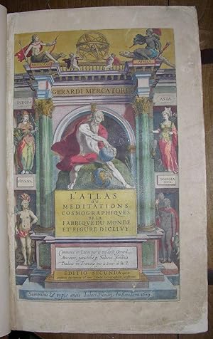 Immagine del venditore per L'Atlas Ou Meditiations Cosmographiques De La Fabrique Du Monde et Figure Diceluy. Commence En Latin Par Le Tres Docte Gerard Mercator, Paracheve p[ar] Jodocus Hondius. Traduit En Francois Par Le Sieur [Henri Lancelot-Voisin] De La P[opliniere] venduto da Arader Galleries - AraderNYC