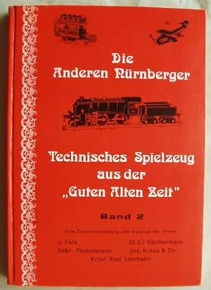 Die anderen Nürnberger. Technisches Spielzeug aus der "Guten alten Zeit" Band 2