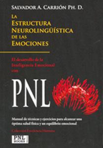 Immagine del venditore per LA ESTRUCTURA NEUROLINGSTICA DE LAS EMOCIONES: EL DESARROLLO DE LA INTELIGENCIA EMOCIONAL CON PNL venduto da KALAMO LIBROS, S.L.