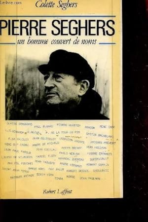 Image du vendeur pour PIERRE SEGHERS - UN HOMME COUVERT DE NOMS. mis en vente par Le-Livre