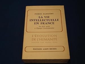 Immagine del venditore per La vie intellectuelle en France du XVIe sicle  l'poque contemporaine venduto da Emmanuelle Morin