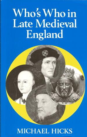 Seller image for WHO'S WHO IN LATE MEDIEVAL ENGLAND for sale by Grandmahawk's Eyrie