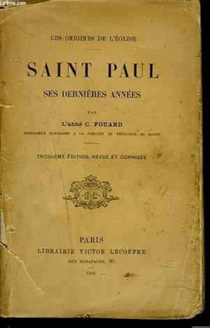 Imagen del vendedor de LES ORIGINES DE L'EGLISE. SAINT PAUL, SES DERNIERES ANNEES. a la venta por Le-Livre