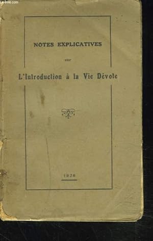 Image du vendeur pour NOTES EXPLICATIVES SUR L'INTRODUCTION A LA VIE DEVOTE RECUEILLIES DES INSTRUCTIONS mis en vente par Le-Livre