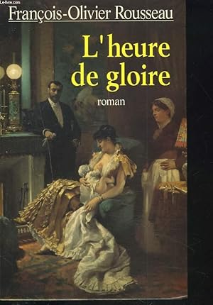 Seller image for L'HEURE DE GLOIRE for sale by Le-Livre
