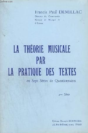 Seller image for LA THEORIE MUSICALE PAR LA PRATIQUE DES TEXTES - SERIE 2 : PRATIQUE DES LIGNES SUPPLEMENTAIRES + CLES ET CORRESPONDANCE ENTRE CLES + NOMS DES DEGRES DE LA GAMME OU DE LA TONALITE + GAMME MAJEUR UT + INTERVALLES + ALTERATIONS + TONS ET DEMI TONS. for sale by Le-Livre