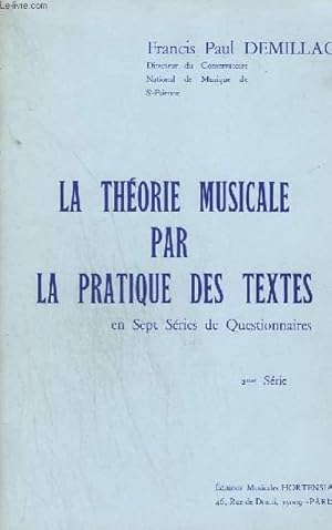 Seller image for LA THEORIE MUSICALE PAR LA PRATIQUE DES TEXTES - 2 SERIE. for sale by Le-Livre