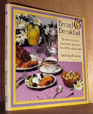 Imagen del vendedor de Bread & breakfast: The best recipes from North America's bed & breakfast inns a la venta por cookbookjj