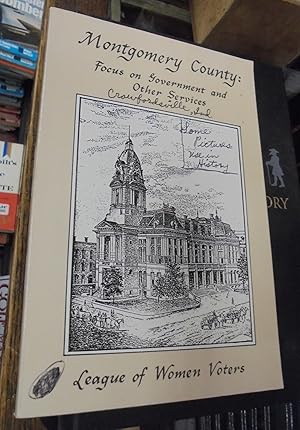 Image du vendeur pour Montgomery County: Focus on Government and Other Services By the League of Women Voters mis en vente par Pensees Bookshop