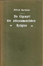 Image du vendeur pour Die Eigenart der alttestamentlichen Religion. Eine akademische Antrittsrede. mis en vente par Antiquariat Axel Kurta