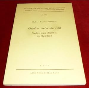 Bild des Verkufers fr Orgelbau Im Westerwald, Studien Zum Orgelbau Im Rheinland zum Verkauf von Antiquariat Clement