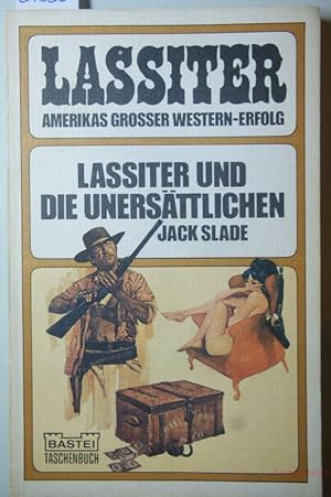 Lassiter und die Unersättlichen : Western. Bastei-Taschenbuch ; Nr. 30