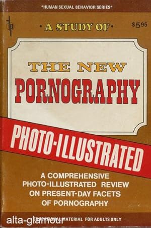 Immagine del venditore per A STUDY OF THE NEW PORNOGRAPHY Human Sexual Behavior Series venduto da Alta-Glamour Inc.