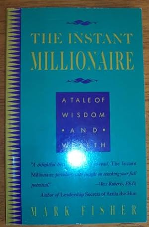 Instant Millionaire, The: A Tale of Wisdom and Health