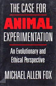 Seller image for The Case for Animal Experimentation: An Evolutionary and Ethical Perspective for sale by Sutton Books