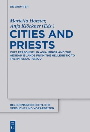 Bild des Verkufers fr Cities and Priests : Cult Personnel in Asia Minor and the Aegean Islands from the Hellenistic to the Imperial Period zum Verkauf von AHA-BUCH GmbH