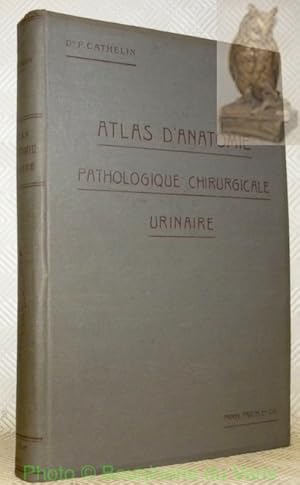 Bild des Verkufers fr Atlas d'anatomie pathologique chirurgicale urinaire. Avec 50 planches hors texte. zum Verkauf von Bouquinerie du Varis