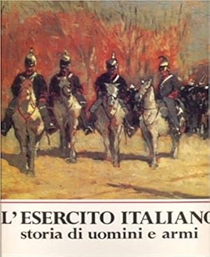 Immagine del venditore per L'Esercito italiano. Storia di uomini e armi. venduto da FIRENZELIBRI SRL