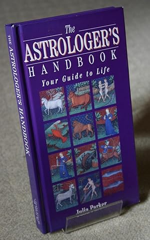 The Astrologer's Handbook: Your Guide to Life