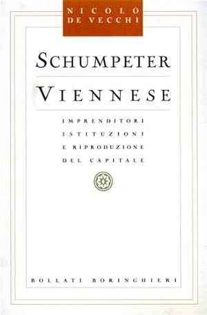 Imagen del vendedor de Schumpeter Viennese. Imprenditori Istituzioni e Riproduzione del capitale. a la venta por FIRENZELIBRI SRL