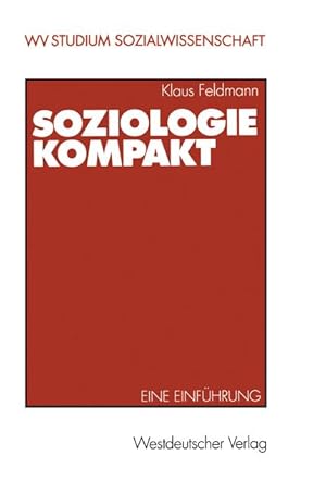 Soziologie kompakt. Eine Einführung. (WV Studium; Band 188).