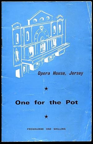 Image du vendeur pour One for the Pot': Souvenir Theatre Programme Performed at The Opera House, Jersey mis en vente par Little Stour Books PBFA Member