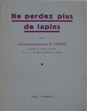 Seller image for Ne perdez plus de lapins. for sale by Librairie les mains dans les poches