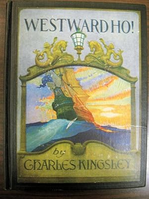 Westward Ho! or the Voyages and Adventures of Sir Amyas Leigh, Knight, of Burrough, in the County...