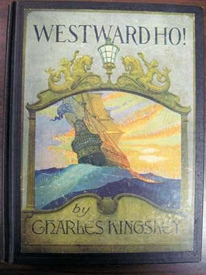 Westward Ho! or the Voyages and Adventures of Sir Amyas Leigh, Knight, of Burrough, in the County...