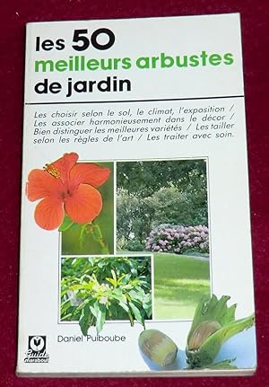 Seller image for LES 50 MEILLEURS ARBUSTES DE JARDIN for sale by LE BOUQUINISTE