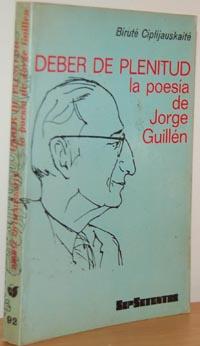 Image du vendeur pour DEBER DE PLENITUD. La poesa de Jorge Guilln (con un ensayo por Sheila Wojcik) mis en vente par EL RINCN ESCRITO