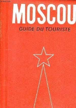 Seller image for GUIDE DU TOURISTE MOSCOU. for sale by Le-Livre