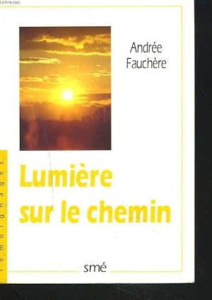 Seller image for LUMIERE SUR LE CHEMIN for sale by Le-Livre