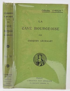 Image du vendeur pour La cave bourgeoise mis en vente par Librairie Ancienne Richard (SLAM-ILAB)