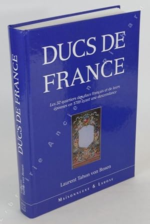 Bild des Verkufers fr Ducs de France. Les 32 quartiers des ducs franais et de leurs pouses en 1789 ayant une descendance. Essai de gnalogie et d'hraldique critique. zum Verkauf von Librairie Ancienne Richard (SLAM-ILAB)