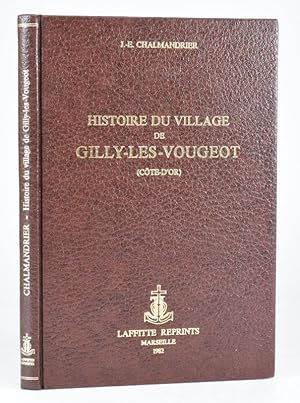 Seller image for HISTOIRE DU VILLAGE DE GILLY-LES-VOUGEOT (Cte d'or) for sale by Librairie Ancienne Richard (SLAM-ILAB)