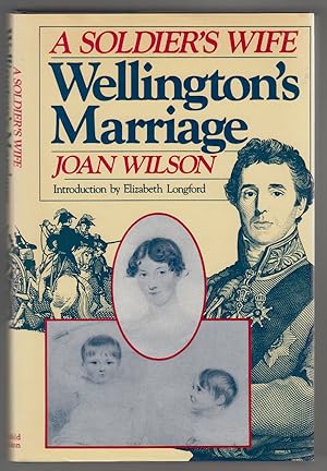 A Soldiers Wife: Wellingtons Marriage