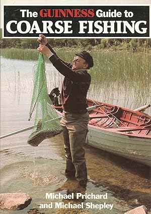 Bild des Verkufers fr THE GUINNESS GUIDE TO COARSE FISHING. By Michael Prichard and Michael Shepley. zum Verkauf von Coch-y-Bonddu Books Ltd