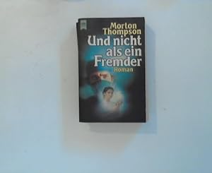 Und nicht als ein Fremder : Roman. [Dt. Übers. von N. O. Scarpi], Heyne-Bücher ; Nr. 5128