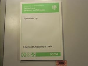 Raumordnungsbericht 1974. Im Auftr. d. Bundesministers für Raumordnung, Bauwesen u. Städtebau, Bo...